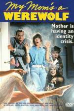 Watch My Mom's a Werewolf M4ufree