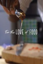 Watch For The Love Of Food Goojara