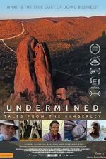 Watch Undermined - Tales from the Kimberley Gomovies