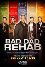 Watch Bad Dad Rehab M4ufree