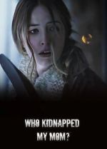 Watch Who Kidnapped My Mom? Zoechip