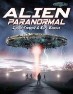 Watch Alien Paranormal: Dark Intruders and ET Enigmas 0123movies