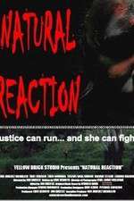 Watch Natural Reaction 2kmovies