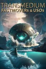 Watch Transmedium: Fastmovers & USOs Gomovies