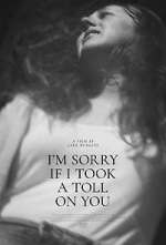 Watch I'm Sorry If I Took a Toll on You Movie4k