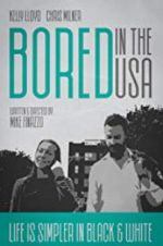Watch Bored in the U.S.A. Goojara