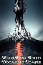 Watch When Rome Ruled Doomsday Pompeii Zoechip