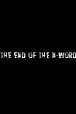 Watch The End of the N-Word M4ufree