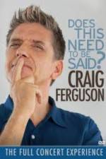 Watch Craig Ferguson Does This Need to Be Said Gomovies