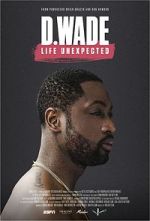 Watch D. Wade Life Unexpected Fmovies