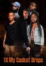 Watch Til My Casket Drops 2kmovies