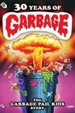 Watch 30 Years of Garbage: The Garbage Pail Kids Story M4ufree
