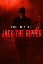 Watch The Trial of Jack the Ripper Fmovies