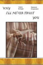 Watch Why I'll Never Trust You 2kmovies