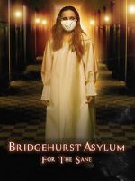 Watch Bridgehurst Asylum for the Sane Goojara