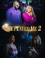 Watch He Played Me 2 Gomovies