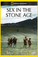 Watch National Geographic Sex In The Stone Age Gomovies