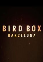 Watch Bird Box: Barcelona Fmovies
