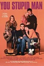 Watch You Stupid Man Fmovies