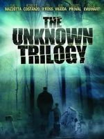 Watch The Unknown Trilogy Moviesjoy