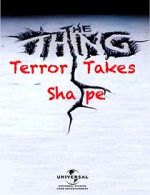 Watch The Thing: Terror Takes Shape Gomovies