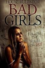 Watch House Rules for Bad Girls Zoechip