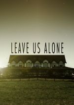 Watch Leave Us Alone (Short 2013) Fmovies