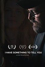 Watch I Have Something to Tell You 123movies