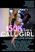 Watch $50K and a Call Girl: A Love Story 2kmovies