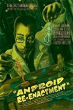 Watch Android Re-Enactment Moviesjoy