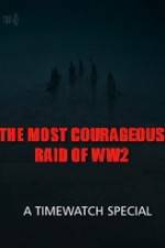 Watch The Most Courageous Raid of WWII Gomovies