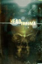 Watch Head Trauma 2kmovies