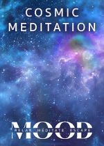 Watch Cosmic Meditation: Mood - Relax, Meditate, Escape Fmovies