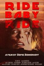 Watch Ride Baby Ride (Short 2023) 2kmovies