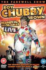 Watch Roy Chubby Brown Hangs Up the Helmet Gomovies