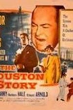Watch The Houston Story Goojara