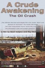 Watch A Crude Awakening The Oil Crash 2kmovies