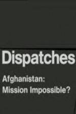 Watch Dispatches Afghanistan Mission Impossible Gomovies