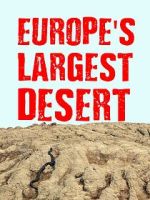 Watch Europe\'s Largest Desert M4uhd
