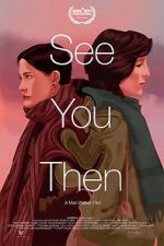 Watch See You Then Gomovies