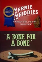 Watch A Bone for a Bone (Short 1951) Moviesjoy
