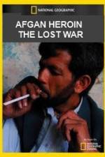 Watch National Geographic Afghan Heroin The Lost War 2kmovies