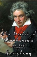 Watch The Secret of Beethoven's Fifth Symphony 2kmovies