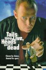Watch Tails You Live, Heads You're Dead Goojara