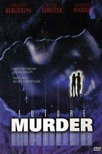 Watch Future Murder M4ufree