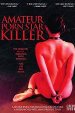 Watch Amateur Porn Star Killer Goojara