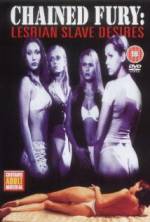 Watch Chained Fury: Lesbian Slave Desires 2kmovies