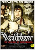 Watch Deathbone, Third Blood Part VII: The Blood of Deathbone Zoechip