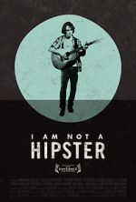 Watch I Am Not a Hipster 2kmovies