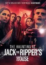 Watch The Haunting at Jack the Ripper\'s House Goojara